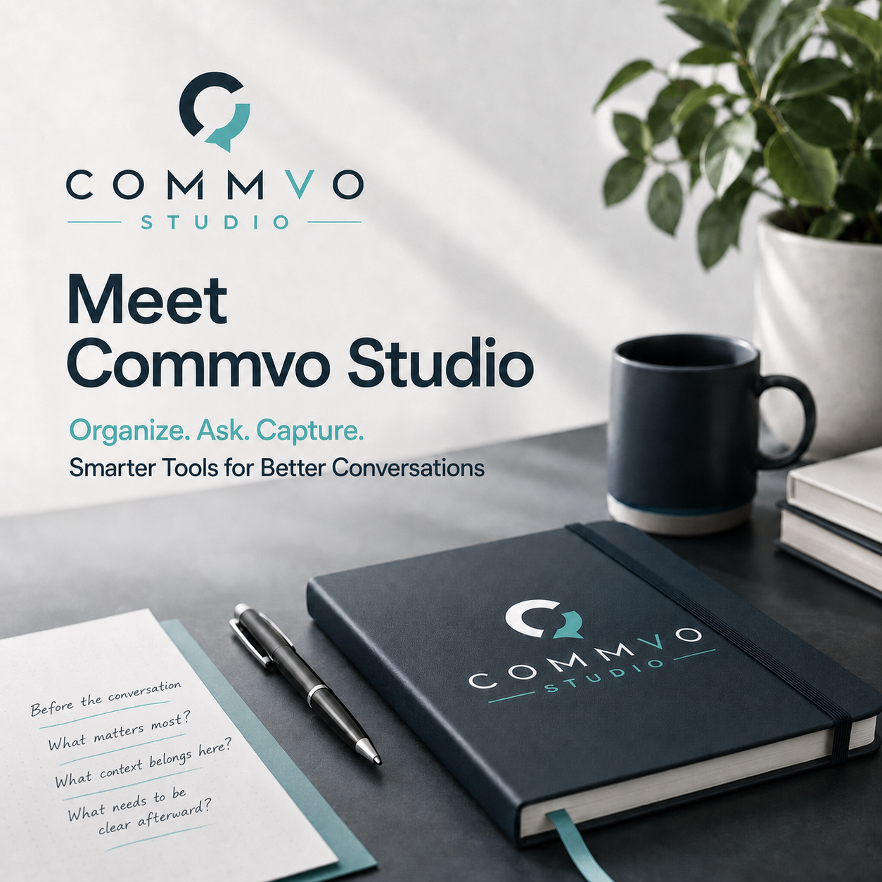 A calm Commvo Studio workspace with a notebook, pen, mug, books, and a conversation-planning note.